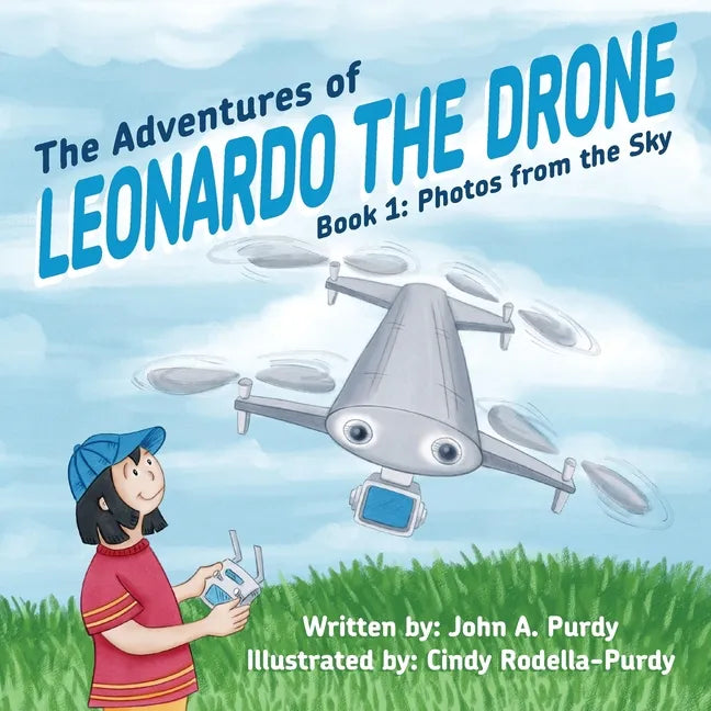The Adventures of Leonardo the Drone: Book 1: Photos from the Sky - Paperback