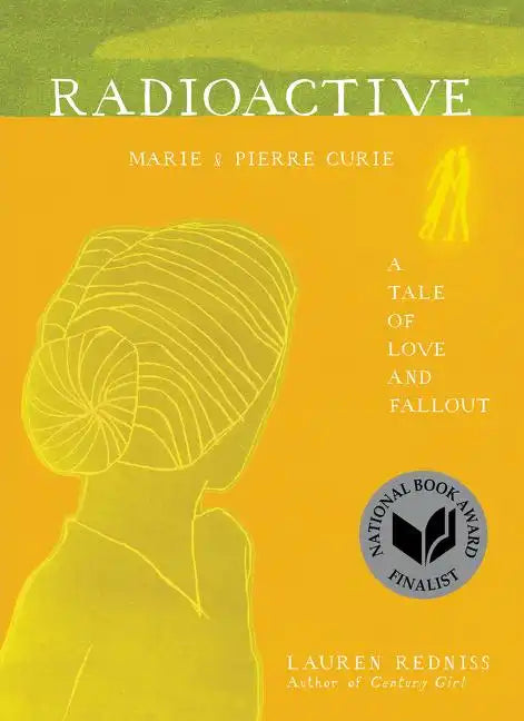 Radioactive: Marie & Pierre Curie: A Tale of Love and Fallout - Paperback