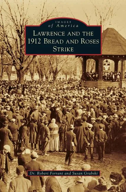 Lawrence and the 1912 Bread and Roses Strike - Hardcover