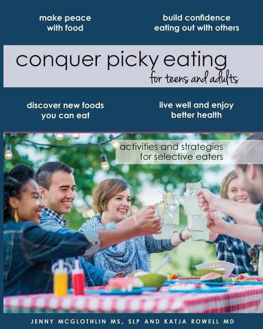 Conquer Picky Eating for Teens and Adults: Activities and Strategies for Selective Eaters - Paperback