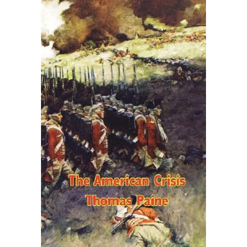 The American Crisis: Writings from the American Revolutionary War - Paperback
