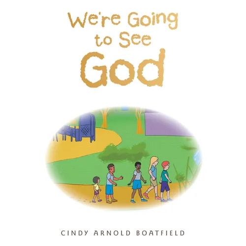 We're Going to See God - Hardcover
