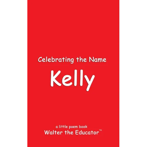 Celebrating the Name Kelly - Paperback