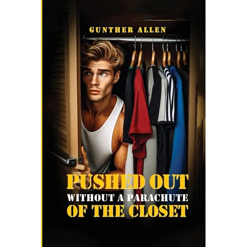 Pushed Out of the Closet Without A Parachute - Paperback