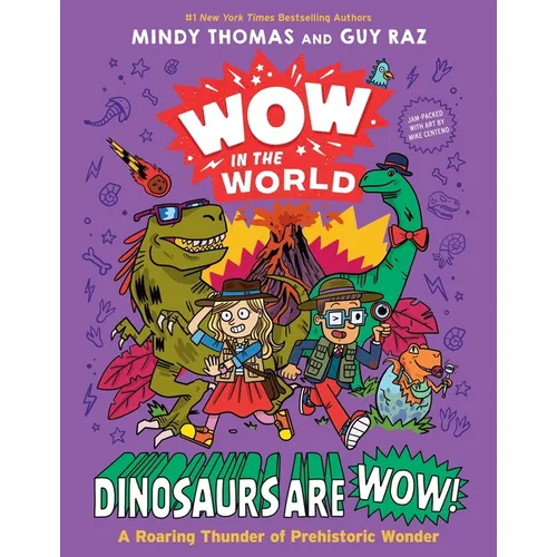 Wow in the World: Dinosaurs Are Wow!: A Roaring Thunder of Prehistoric Wonder - Hardcover