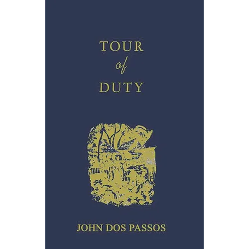 Tour of Duty: By John DOS Passos - Hardcover