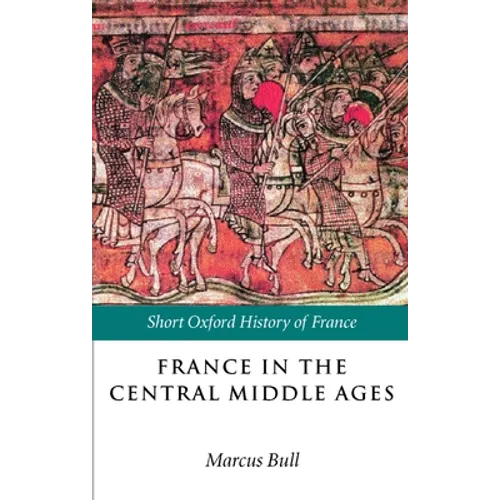 France in the Central Middle Ages: 900-1200 - Paperback