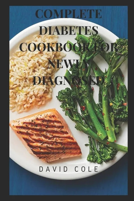 Complete Diabetes Cookbook for Newly Diagnosed - Paperback