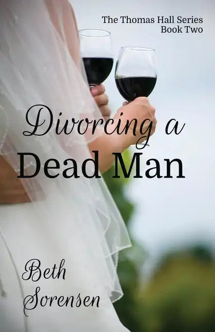 Divorcing a Dead Man: Book Two of The Thomas Hall Series: Book Two of The Thomas Hall Series - Paperback