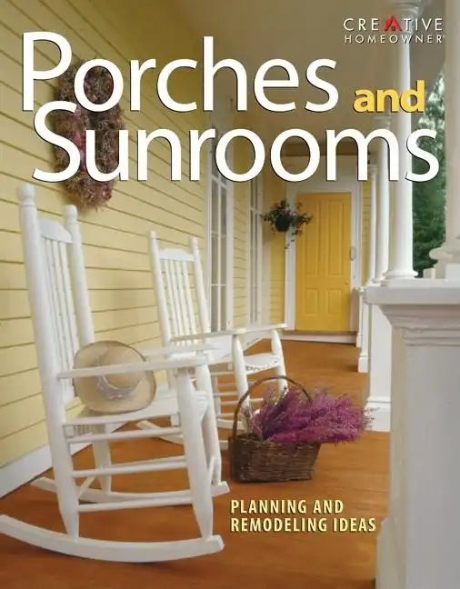 Porches and Sunrooms: Planning and Remodeling Ideas - Paperback