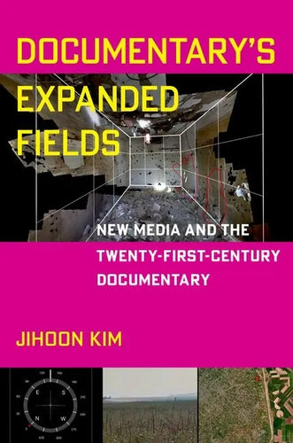 Documentary's Expanded Fields: New Media and the Twenty-First-Century Documentary - Paperback