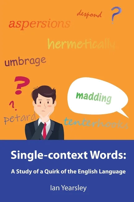 Single-context Words: A Study of a Quirk of the English Language - Paperback
