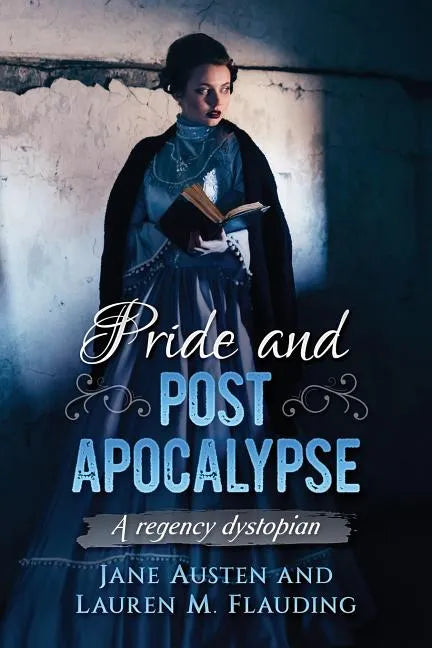 Pride and Post Apocalypse: A regency dystopian - Paperback
