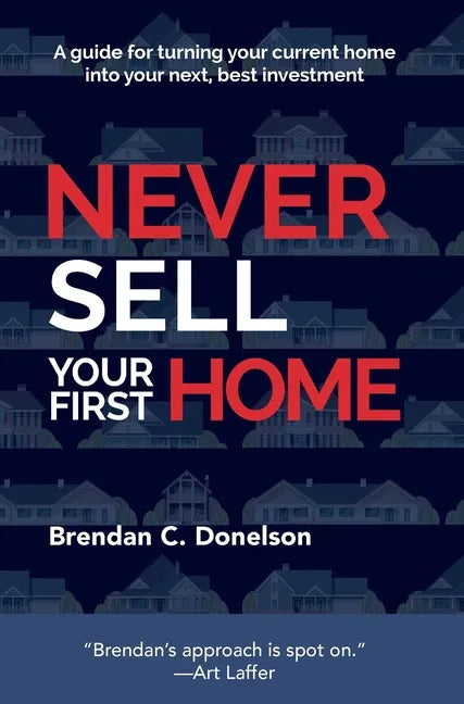 Never Sell Your First Home - Hardcover