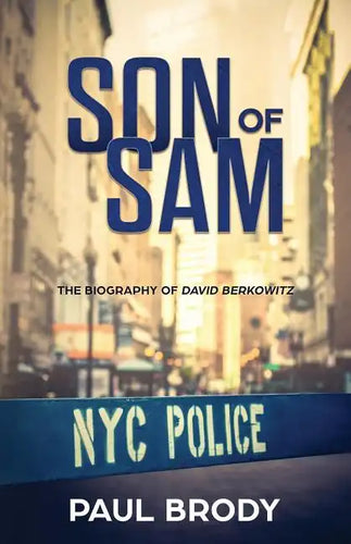 Son of Sam: The Biography of David Berkowitz - Paperback