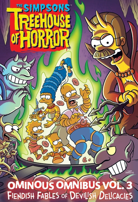 The Simpsons Treehouse of Horror Ominous Omnibus Vol. 3: Fiendish Fables of Devilish Delicacies - Hardcover