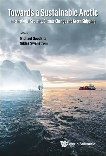 Towards a Sustainable Arctic: International Security, Climate Change and Green Shipping - Hardcover
