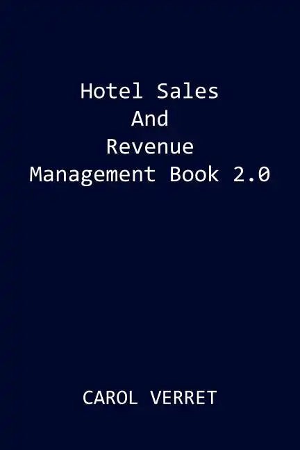 Hotel Sales and Revenue Management Book 2.0 - Paperback