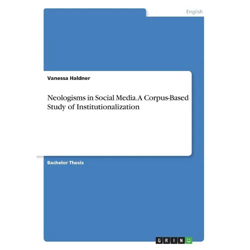 Neologisms in Social Media. A Corpus-Based Study of Institutionalization - Paperback