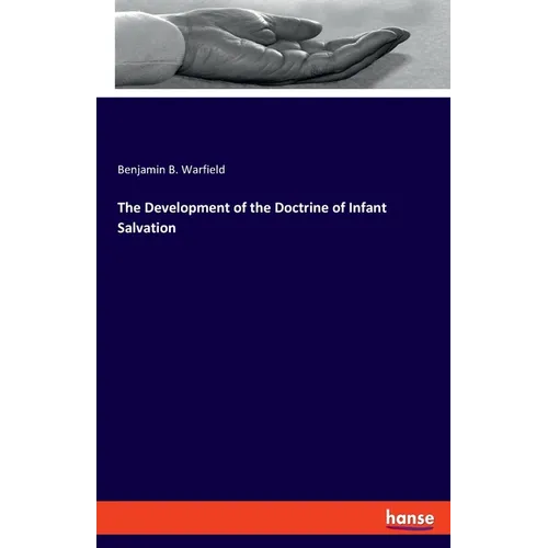 The Development of the Doctrine of Infant Salvation - Paperback