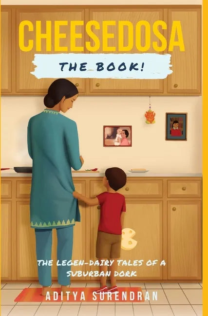CheeseDosa: The Legend-Dairy Tales of a Suburban Dork - Hardcover