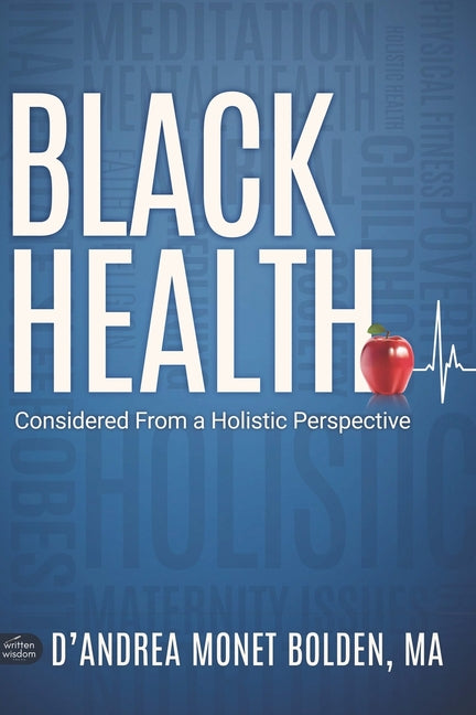 Black Health: Considered From A Holistic Perspective - Paperback