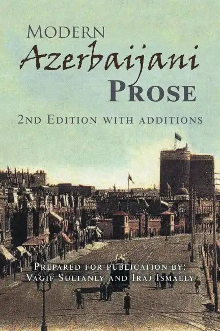 Modern Azerbaijani Prose: 2Nd Edition with Additions - Paperback