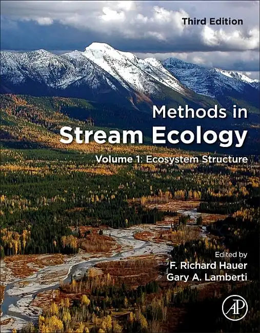 Methods in Stream Ecology: Volume 1: Ecosystem Structure - Paperback