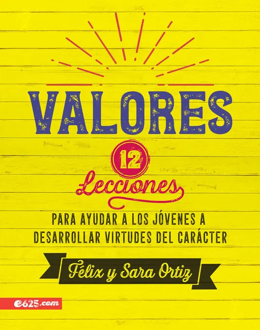 Valores: 12 Lecciones Para Ayudar a Los Jóvenes a Desarrollar Virtudes del Carácter - Paperback