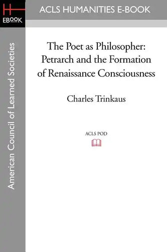 The Poet as Philosopher: Petrarch and the Formation of Renaissance Consciousness - Paperback
