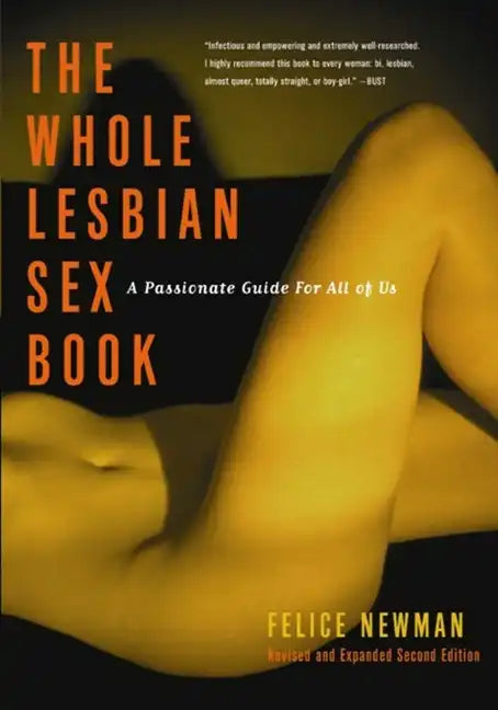 Whole Lesbian Sex Book: A Passionate Guide for All of Us - Paperback
