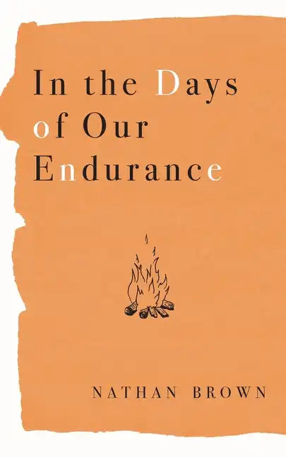 In the Days of Our Endurance - Paperback