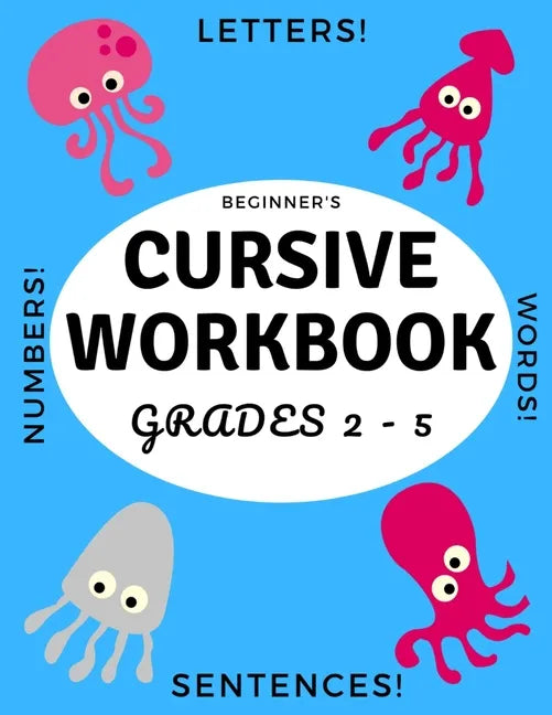 Beginner's Cursive Workbook Grades 2 - 5: Ocean and Underwater Themed Tracing and Handwriting Practice Book for Learning Script Writing - Paperback