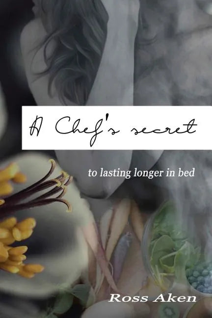 A Chef's Secret: To Lasting Longer In Bed - Paperback