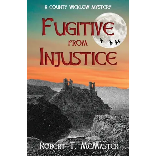 Fugitive from Injustice: A County Wicklow Mystery - Paperback