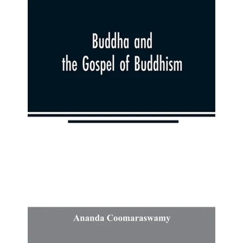 Buddha and the gospel of Buddhism - Paperback