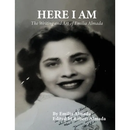 Here I Am: The Writing and Art of Emilia Almada - Paperback