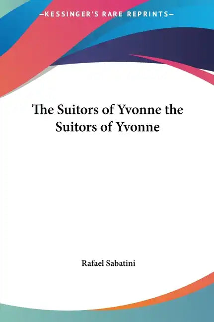 The Suitors of Yvonne the Suitors of Yvonne - Hardcover