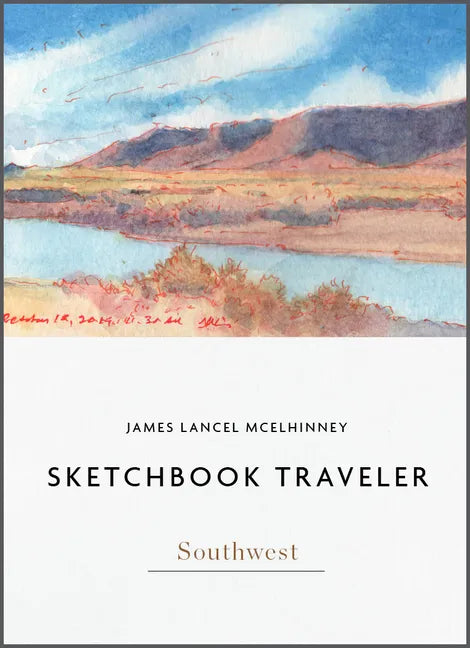 Sketchbook Traveler Southwest: Southwest - Hardcover