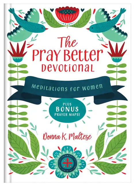 The Pray Better Devotional: Meditations for Women Plus Bonus Prayer Maps! - Hardcover