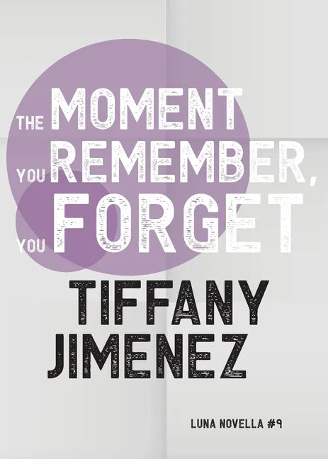The Moment You Remember, You Forget - Paperback