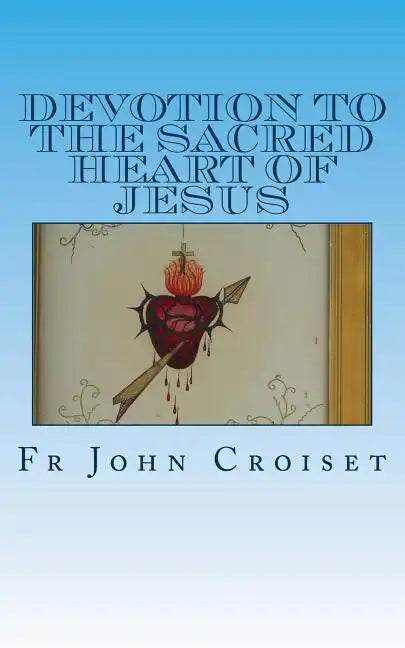 Devotion to the Sacred Heart of Jesus - Paperback