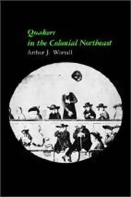 Quakers in the Colonial Northeast - Paperback