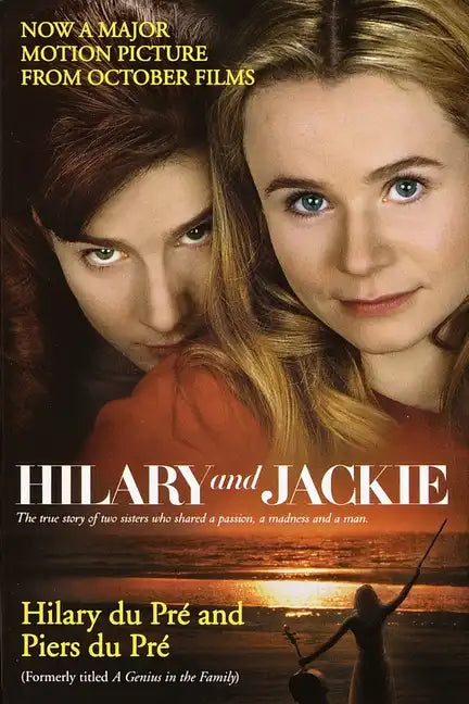 Hilary and Jackie: The True Story of Two Sisters Who Shared a Passion, a Madness and a Man - Paperback