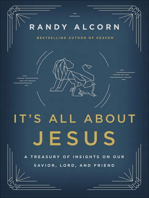 It's All about Jesus: A Treasury of Insights on Our Savior, Lord, and Friend - Paperback