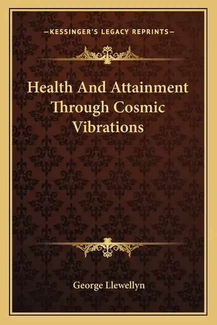 Health and Attainment Through Cosmic Vibrations - Paperback