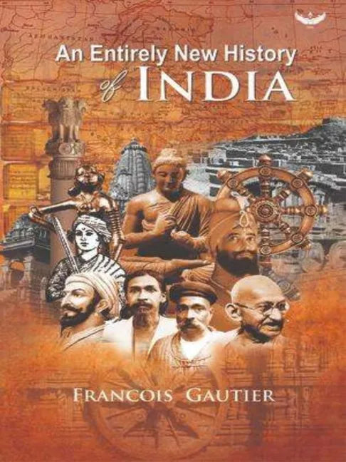An Entirely New History of India: Translated from French 'Nouvelle Histoire de l'Inde' - Hardcover