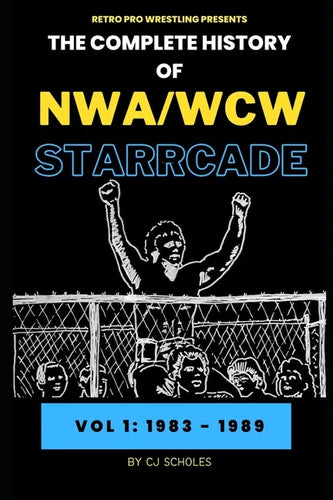 The Complete History of NWA/WCW Starrcade: Vol 1: 1983 - 1989 - Paperback
