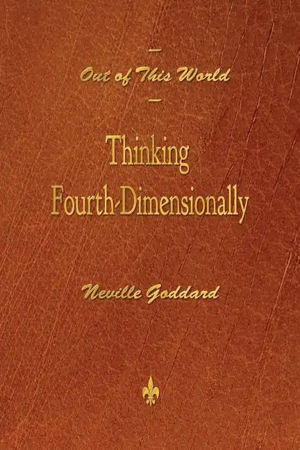Out of This World: Thinking Fourth-Dimensionally - Paperback