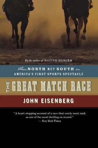 The Great Match Race: When North Met South in America's First Sports Spectacle - Paperback